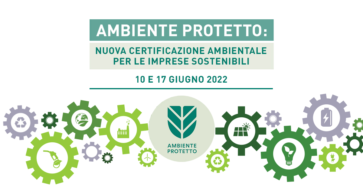 AMBIENTE PROTETTO: nuova certificazione per le imprese sostenibili
